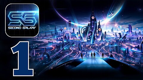Second Galaxy - Gameplay Walkthrough | Part 1 (Android, iOS)