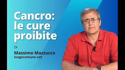 Cancro: Le cure proibite - Di Massimo Mazzucco