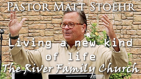 Pastor Matt Stoehr, January 4, 2026 "Living a new kind of Life"