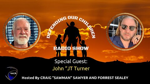Defending Our Children Show with Guest John "JT" Turner