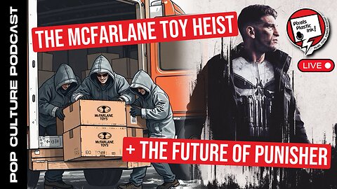 Stolen McFarlane Truck, Punisher’s MCU Future & Daredevil Finale | Pixels, Plastic, Ink!