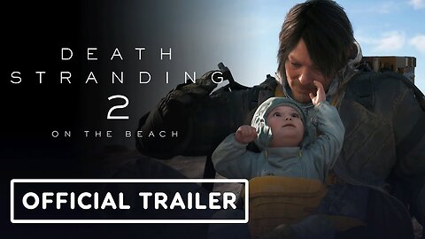 Death Stranding 2: On The Beach - Official 'The Story So Far' Trailer