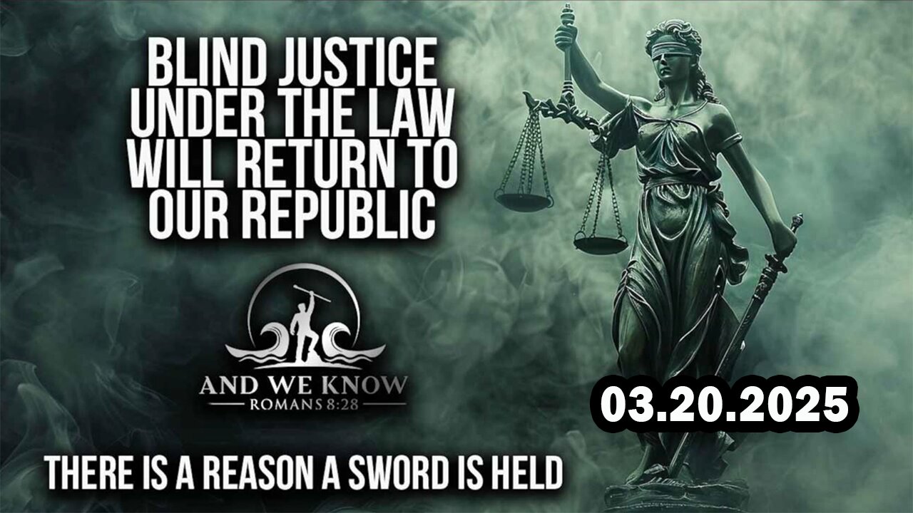 And We Know 3.20.25: JFK FILES Released, Blind JUSTICE Will Return, C_A In Trouble, Judges Exposed