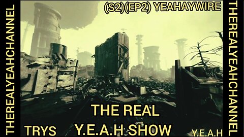 THE REAL Y.E.A.H SHOW (S2)(EP2) YEAHAYWIRE