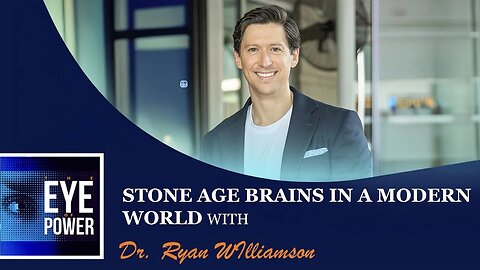 Using Our Stone Age Brains in the Modern World with Dr. Ryan Williamson