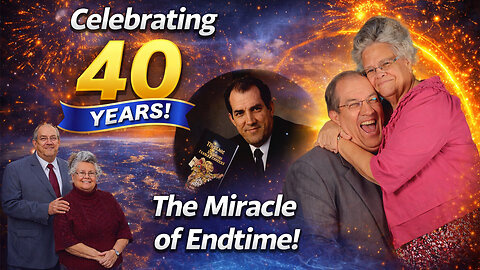 Ep. 7251 - Celebrating 40 Years! The Miracle of Endtime!