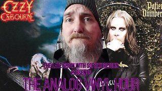 The Analog Vinyl Hour - Ozzy Osbourne - Bark At The Moon & Patient Number 9