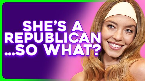 Sydney Sweeney OUTED as a REPUBLICAN, Internet MELTS DOWN