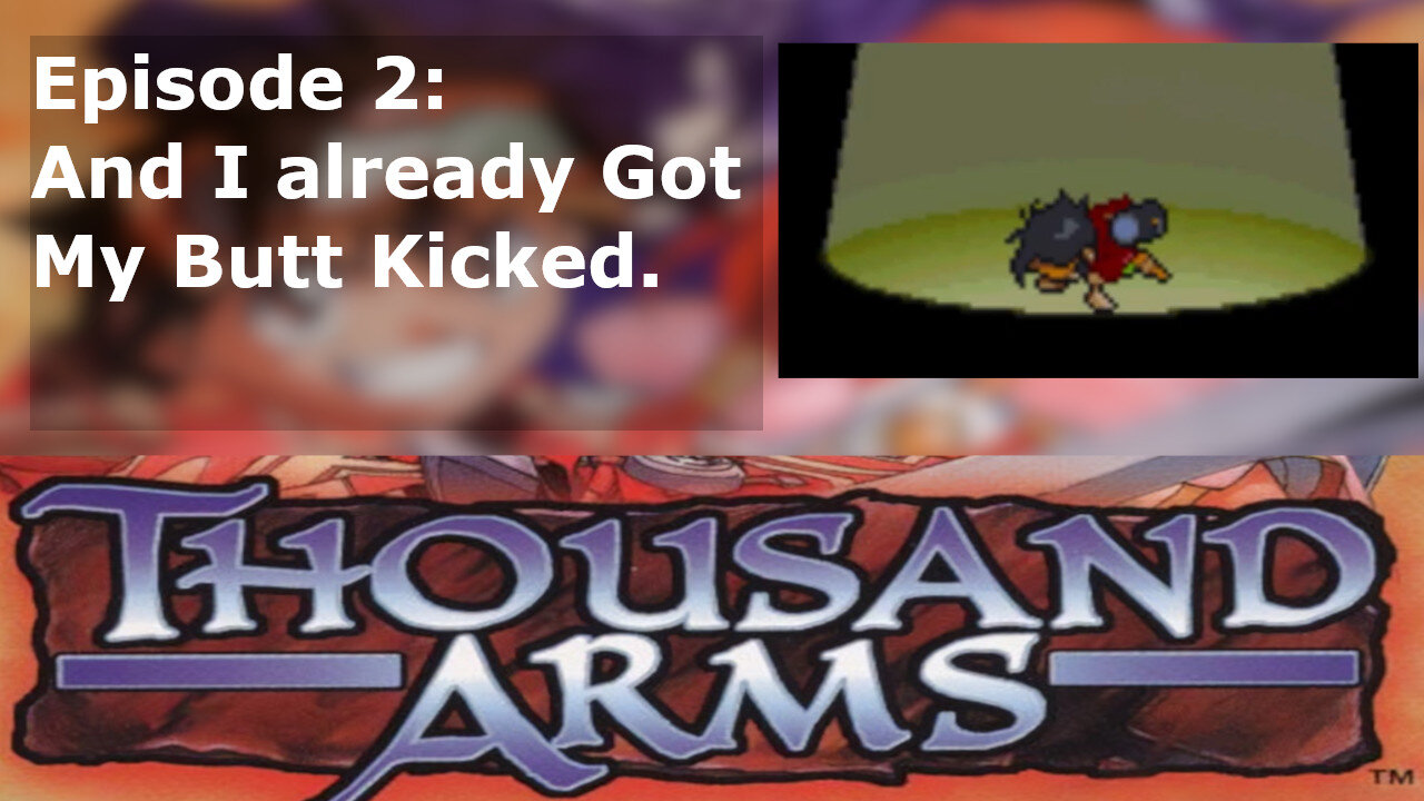 Episode 2: And I already Got My Butt Kicked.
