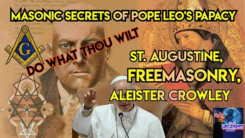 MASONIC SECRETS OF POPE LEO'S PAPACY DO WHAT THOUGH WILT