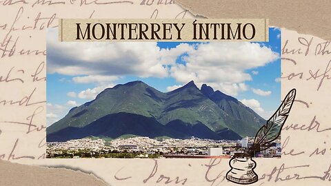 Monterrey íntimo | La hija de las Montañas🎙️