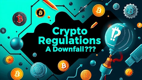Crypto Regulations 2025 - A Downfall???