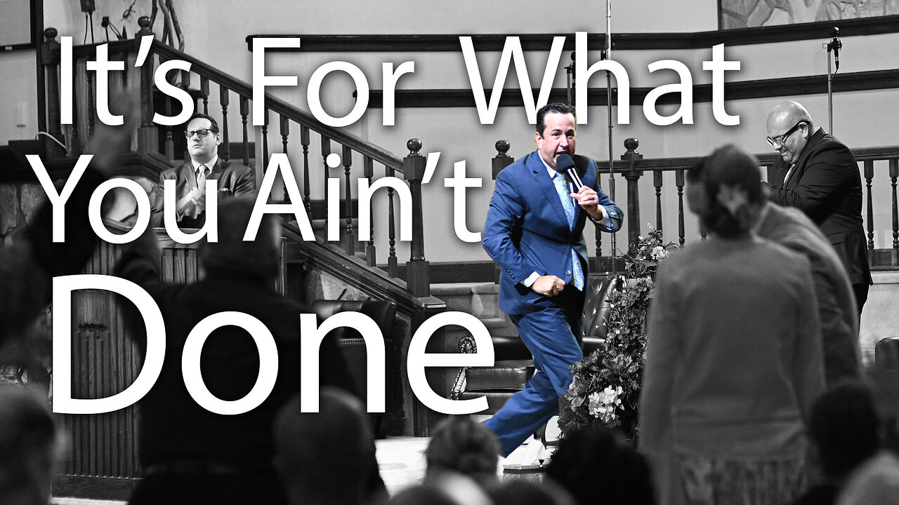 For What You Ain't Done