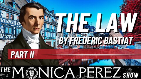 The Law, by Frederic Bastiat, part 2