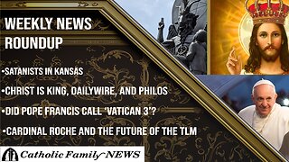 Weekly News Roundup March 19th, 2025 | Satanists in Kansas, Christ is King Controversy, Pope Francis