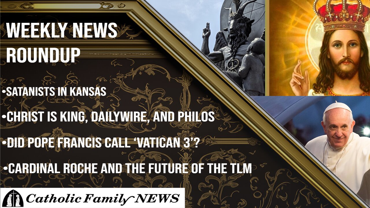 Weekly News Roundup March 19th, 2025 | Satanists in Kansas, Christ is King Controversy, Pope Francis