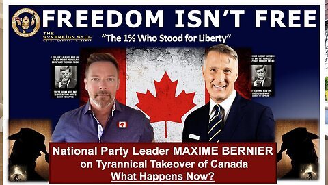 🔥Election Fraud, Tyranny Grows, Maxime Bernier on the 1% Standing for Canada's Liberty. What’s Next