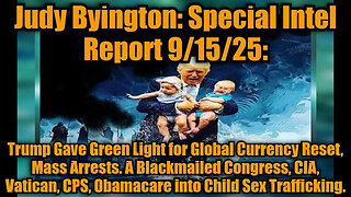 JUDY BYINGTON: SPECIAL INTEL REPORT 9/15/25