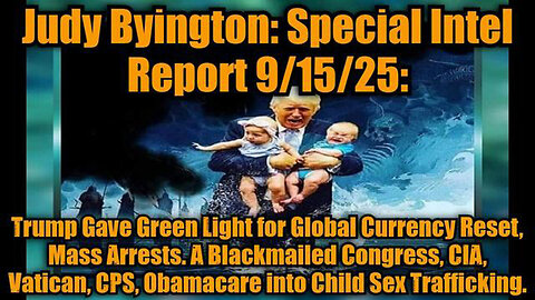 JUDY BYINGTON: SPECIAL INTEL REPORT 9/15/25