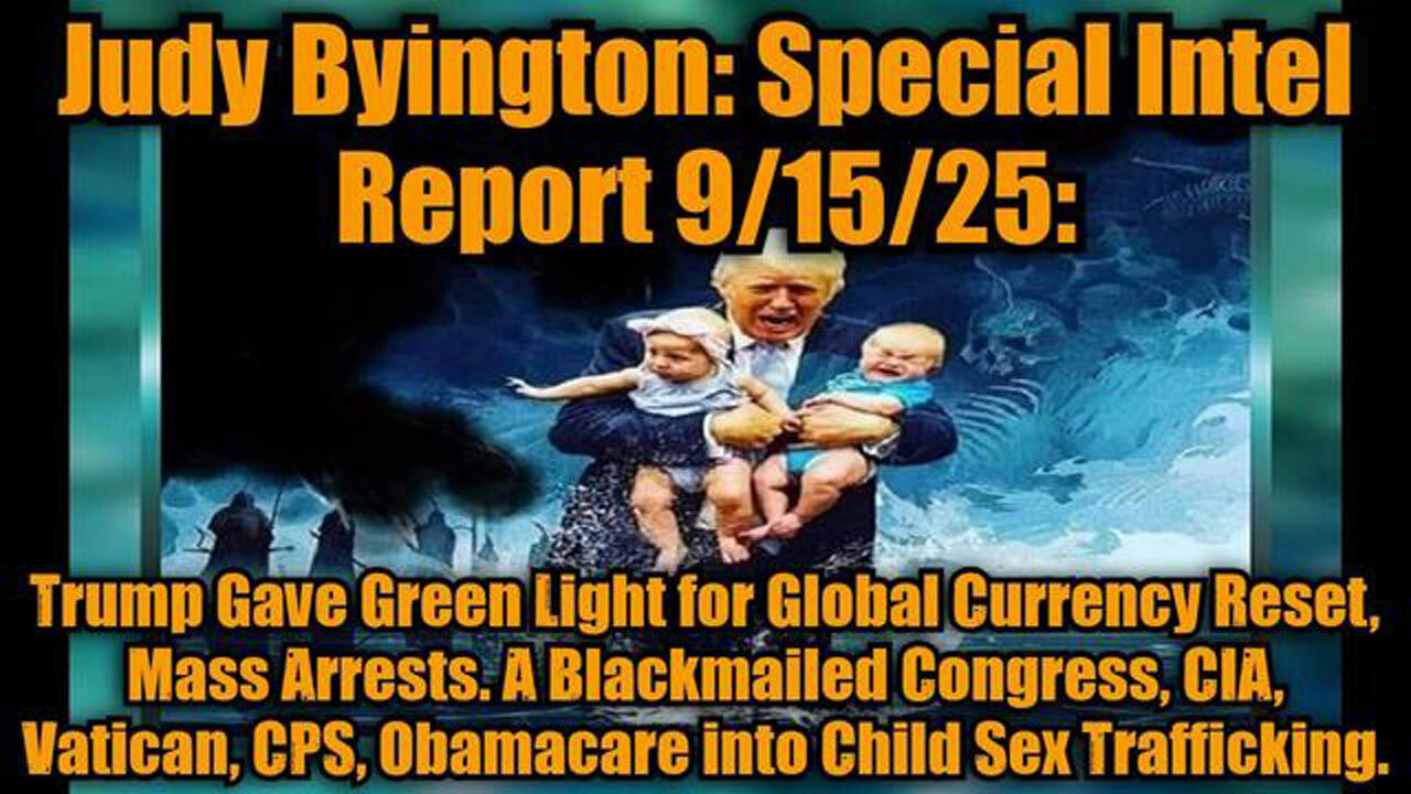 JUDY BYINGTON: SPECIAL INTEL REPORT 9/15/25