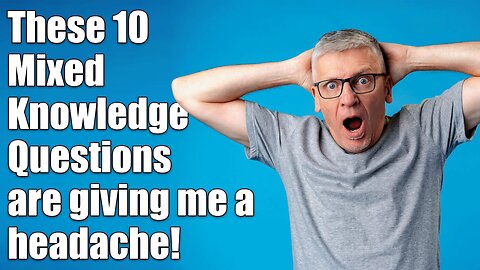 10 Mixed Knowledge Questions