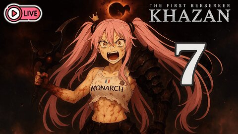 🔴[Live 47] Khazan The First Berserker PART 7 - March to the Abandoned Citadel