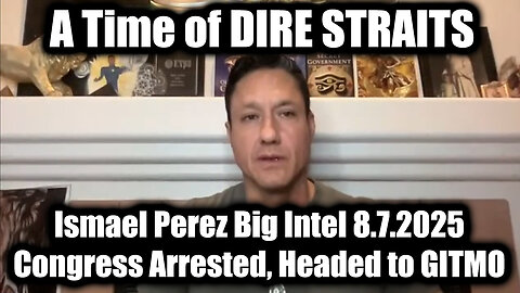 Big Intel 8.7.2025: Congress Arrested, Headed to GITMO