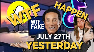 WTF HAPPEN YESTERDAY JULY 27TH