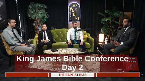King James Bible Conference 2025 - Day 2 | The Baptist Bias
