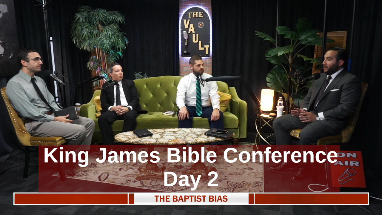 King James Bible Conference 2025 - Day 2 | The Baptist Bias