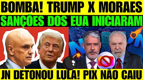 🔥🚨 BOMBA! GUERRA ENTRE Trump x Moraes! JORNAL NACIONAL DETONA LULA AO VIVO!