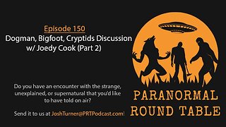 EP150 - Dogman, Bigfoot, Cryptids Discussion w/ Joedy Cook (Part 2)
