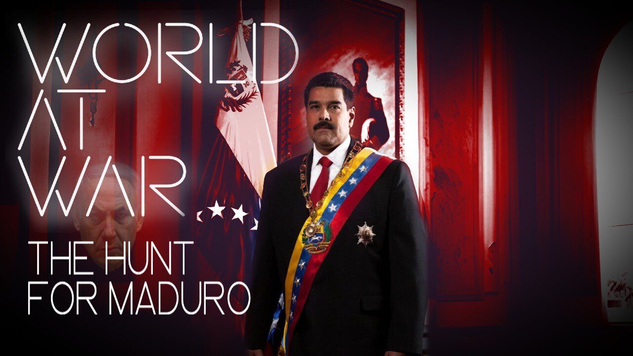 World At WAR with Dean Ryan 'The Hunt for Maduro'