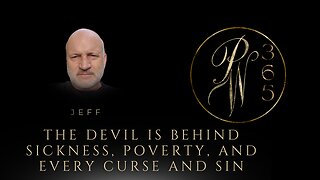 The Devil Is Behind Sickness, Poverty, And Every Curse And Sin