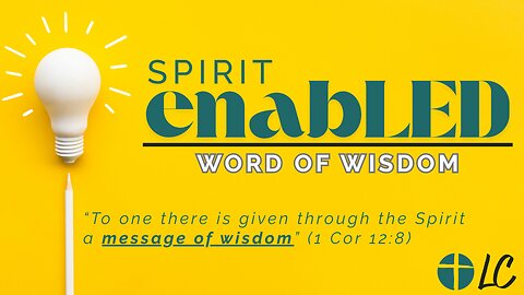 Spirit EnabLED: Word of Wisdom (06.29.2025)