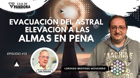 Evacuación del Astral, Elevación a las almas en Pena con Lorenzo Brotons Monedero