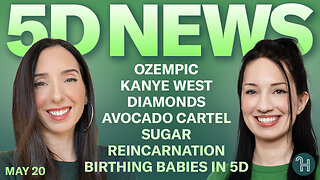 ✨ 5D NEWS May 20 • Ozempic, Kanye West, Diamonds, Avocado Cartel & more!