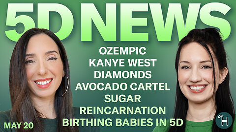 ✨ 5D NEWS May 20 • Ozempic, Kanye West, Diamonds, Avocado Cartel & more!