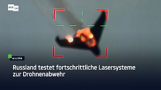 Russland testet fortschrittliche Lasersysteme zur Drohnenabwehr