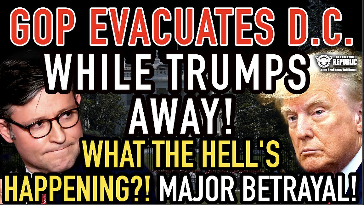 GOP Evacuates From D.C. While Trump’s Away! What The Hell's Happening! Major Betrayal!