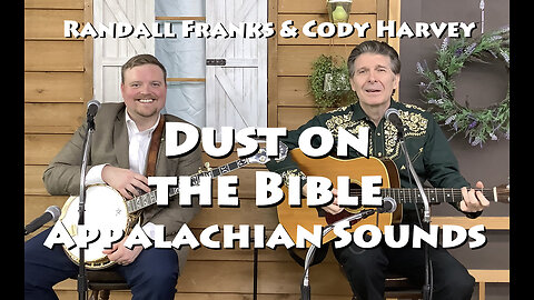 Dust on the Bible Randall Franks & Cody Harvey Appalachian Sounds