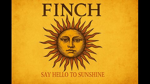 Say Hello to Sunshine - Finch
