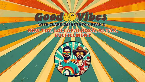 EPS 230 - New Toy, Lollapalooza, AI TAX, Fulfillment