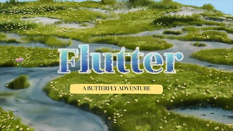 Flutter - A Butterfly Adventure
