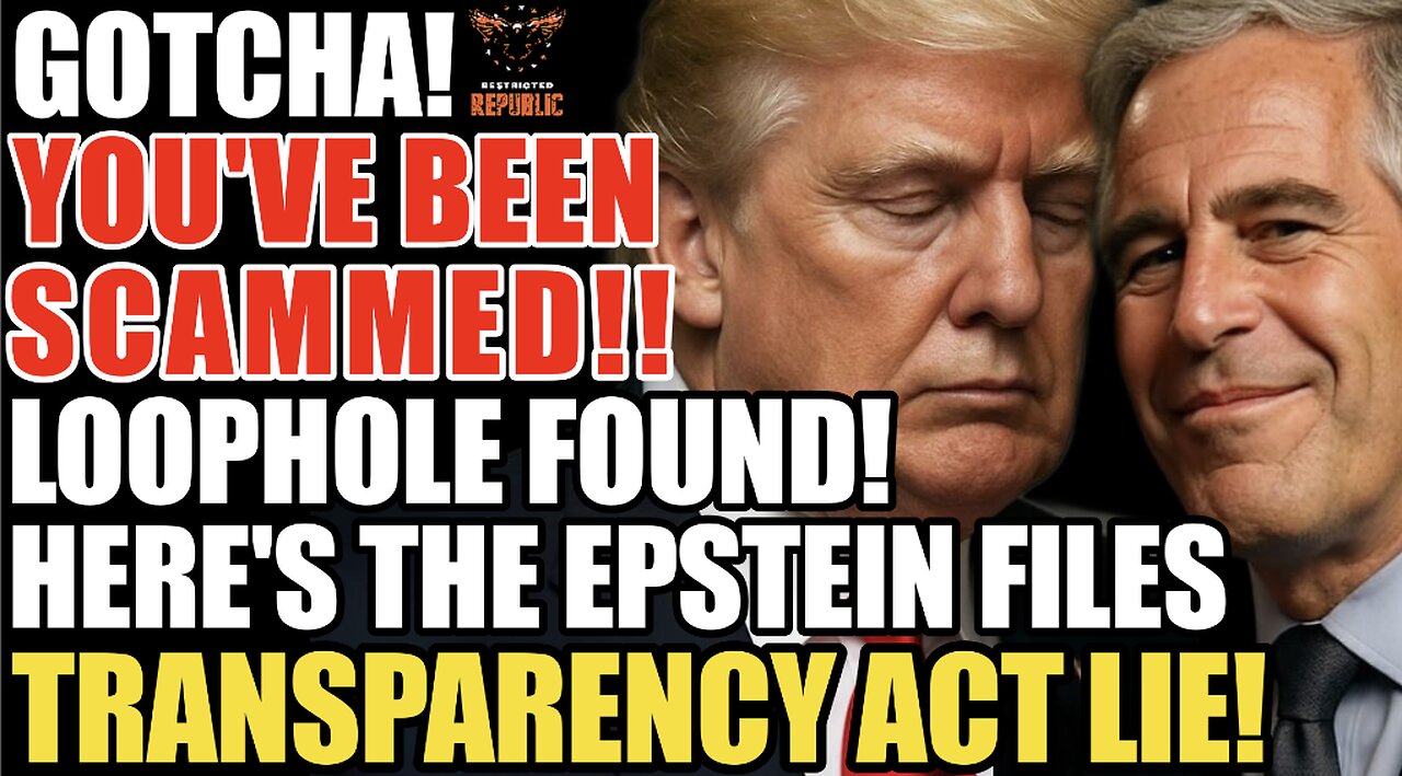 GOTCHA! You've Been SCAMMED! Loophole Found! Here's the Epstein Files Transparency Act Dirty Trick!