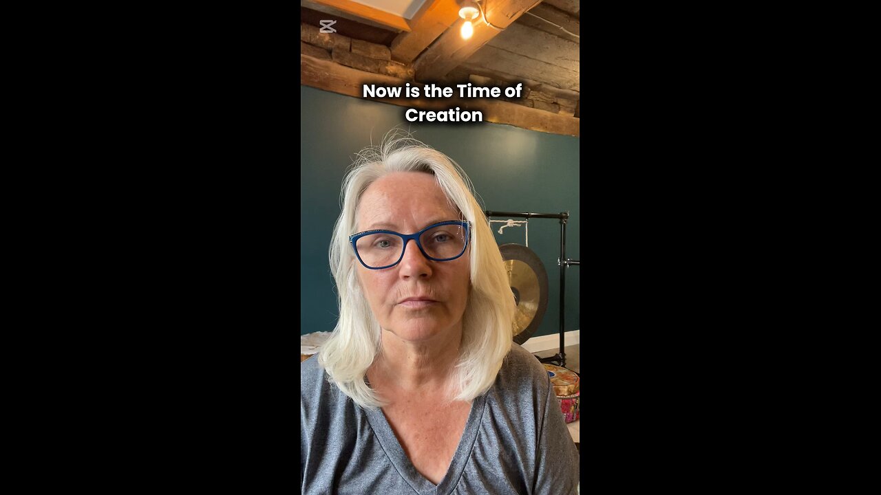 Now is the Time of Creation