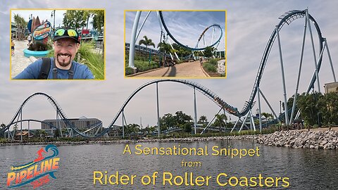 A Sensational Snippet from Rider of Roller Coasters: Pipeline The Surf Coaster On & Off Ride Footage