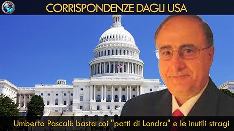 ⭐CORRISPONDENZE DAGLI USA – L'OPINIONE DI UMBERTO PASCALI: ⭐“BASTA COI 'PATTI DI LONDRA' E LE INUTILI STRAGI!!” =========== /|L'IMMACOLATA VERGINE 〽ARIA TRIONFERÀ CON LA SANTA CHIESA CATTOLICA!!😇💖🙏|\ ===========