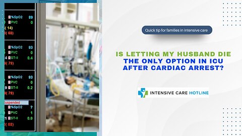 Is Letting My Husband Die the Only Option in ICU After Cardiac Arrest?