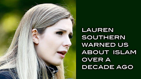 Lauren Southern Warned Us About Islam Over A Decade Ago